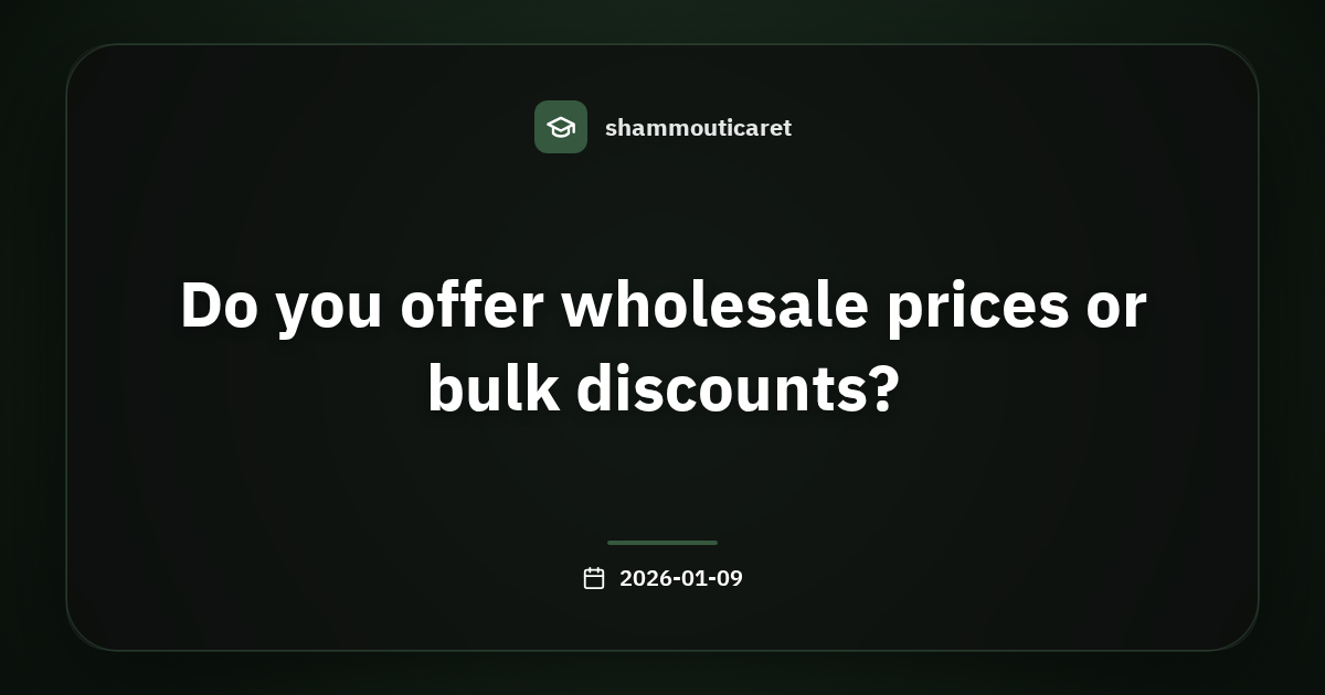 هل توفرون أسعار خاصة للجملة أو التوزيع الخيري؟